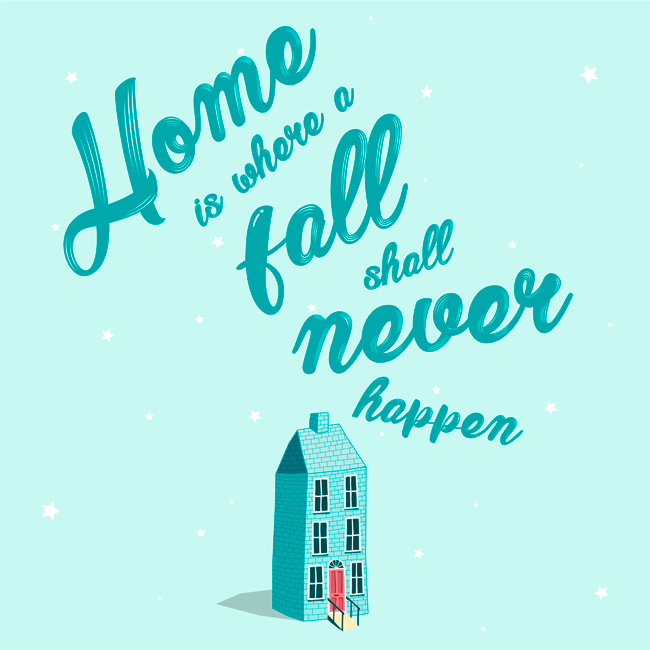 Home is where a fall should never happen